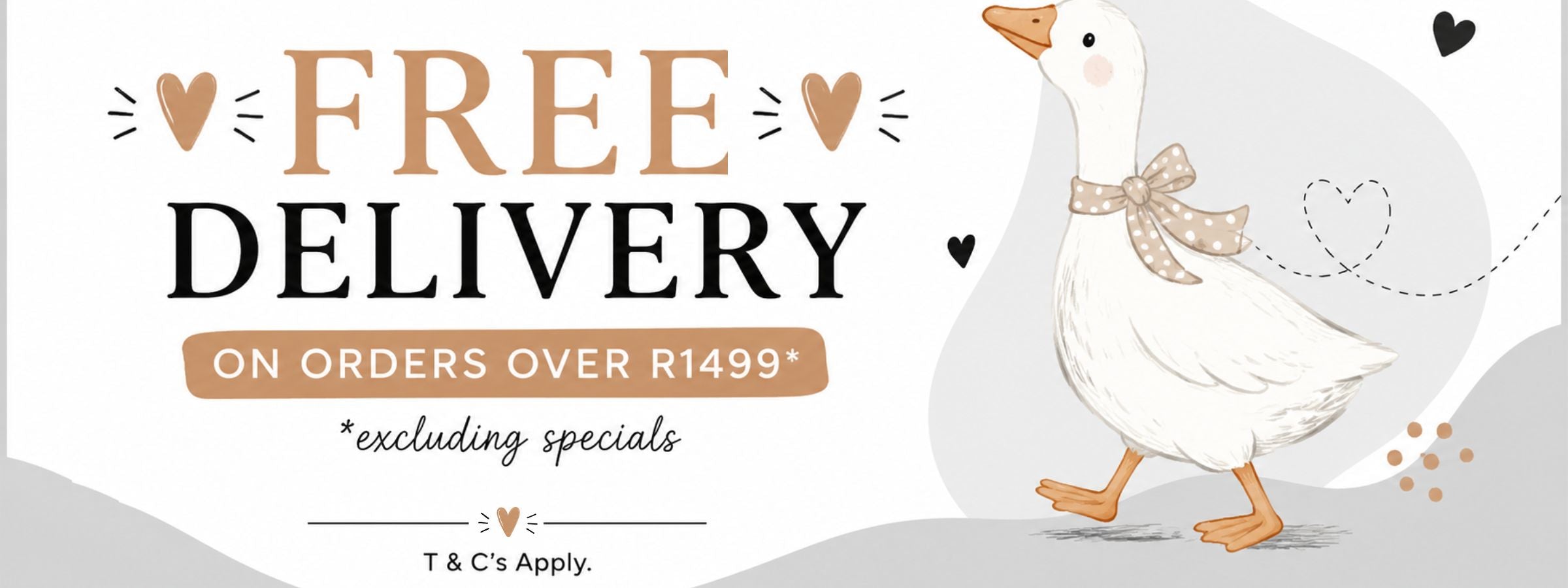 Promotional banner with the text 'FREE DELIVERY ON ORDERS OVER R1499*' and '*excluding specials' alongside a cartoon white goose wearing a bow, on a light gray background.